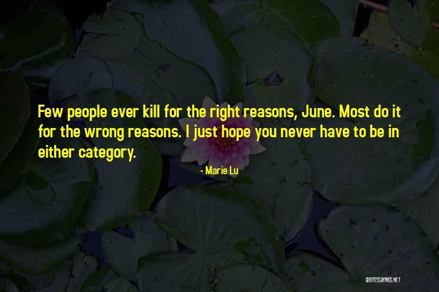 Sometimes We Do The Wrong Things For The Right Reasons Quotes By Marie Lu