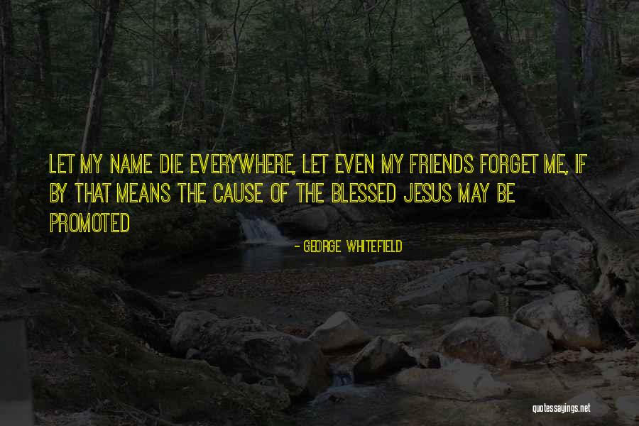 Sometimes We Forget How Blessed We Are Quotes By George Whitefield Sometimes We Forget How Blessed We Are Quotes By George Whitefield