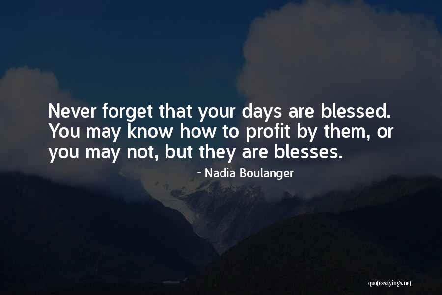 Sometimes We Forget How Blessed We Are Quotes By Nadia Boulanger Sometimes We Forget How Blessed We Are Quotes By Nadia Boulanger
