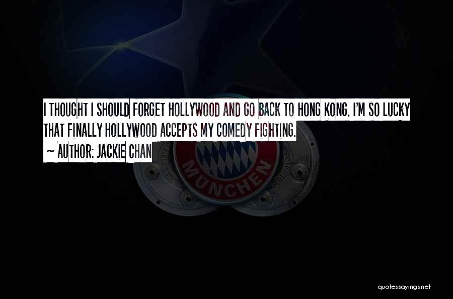 Sometimes We Forget How Lucky We Are Quotes By Jackie Chan