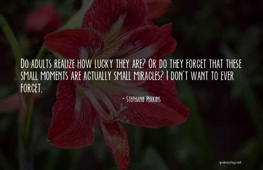 Sometimes We Forget How Lucky We Are Quotes By Stephanie Perkins Sometimes We Forget How Lucky We Are Quotes By Stephanie Perkins
