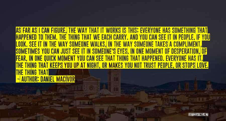 Sometimes We Have To Give Up Quotes By Daniel MacIvor