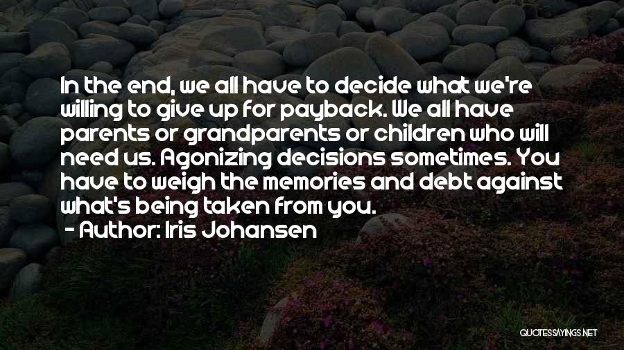 Sometimes We Have To Give Up Quotes By Iris Johansen