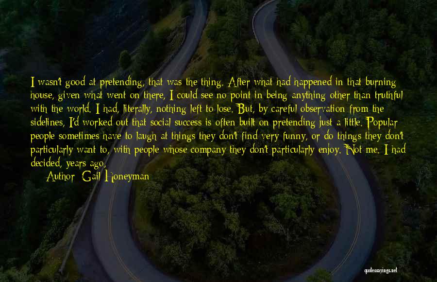 Sometimes We Have To Lose Quotes By Gail Honeyman