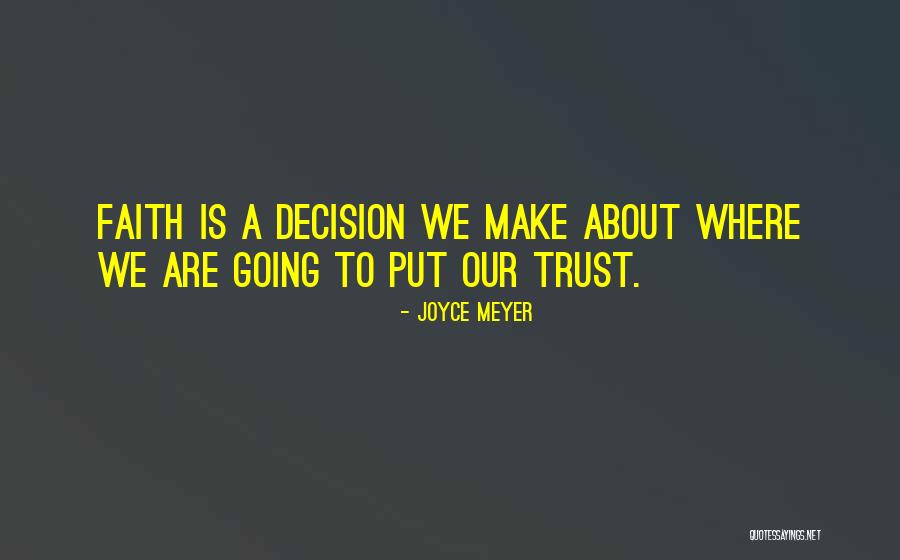 Sometimes We Have To Make Decisions Quotes By Joyce Meyer Sometimes We Have To Make Decisions Quotes By Joyce Meyer