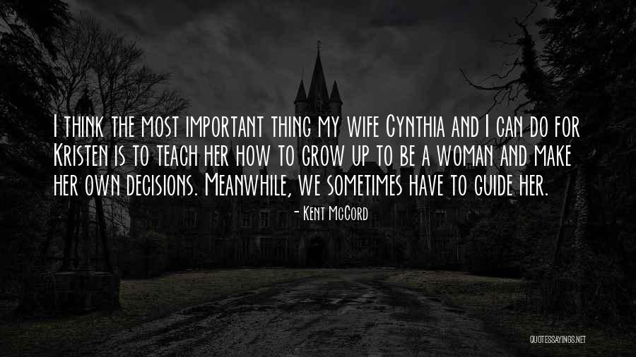Sometimes We Have To Make Decisions Quotes By Kent McCord Sometimes We Have To Make Decisions Quotes By Kent McCord