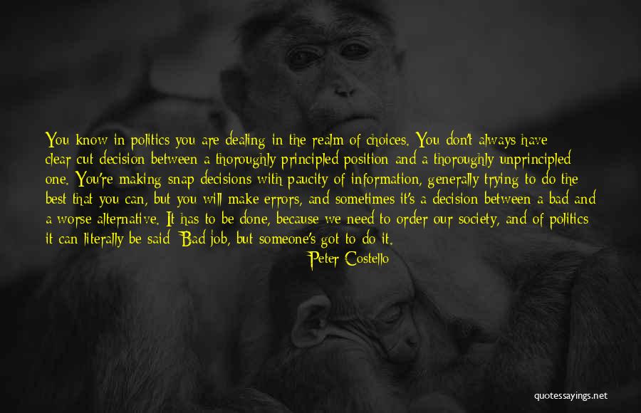 Sometimes We Have To Make Decisions Quotes By Peter Costello Sometimes We Have To Make Decisions Quotes By Peter Costello