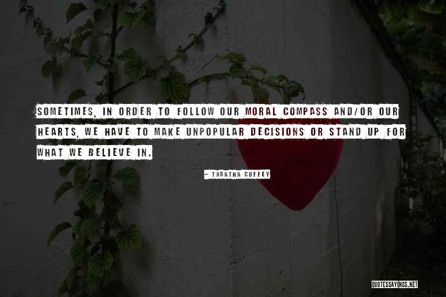Sometimes We Have To Make Decisions Quotes By Tabatha Coffey Sometimes We Have To Make Decisions Quotes By Tabatha Coffey