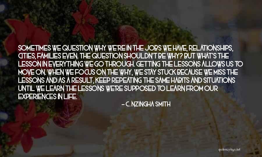 Sometimes We Have To Move On Quotes By C. Nzingha Smith Sometimes We Have To Move On Quotes By C. Nzingha Smith