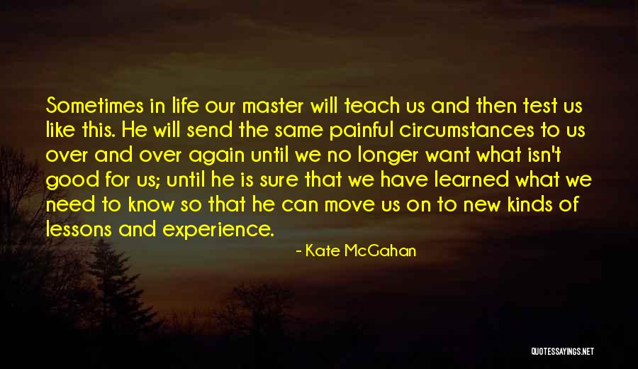 Sometimes We Have To Move On Quotes By Kate McGahan Sometimes We Have To Move On Quotes By Kate McGahan