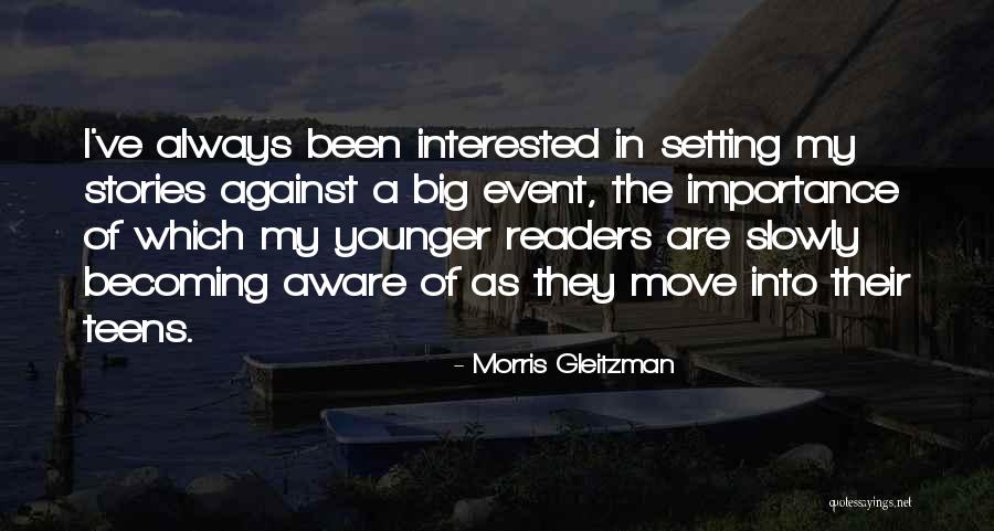 Sometimes We Have To Move On Quotes By Morris Gleitzman