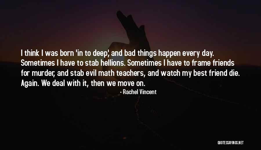 Sometimes We Have To Move On Quotes By Rachel Vincent Sometimes We Have To Move On Quotes By Rachel Vincent