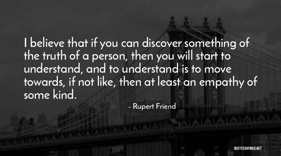 Sometimes We Have To Move On Quotes By Rupert Friend