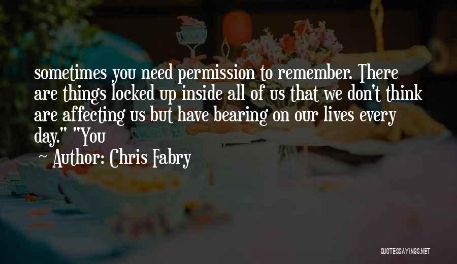 Sometimes We Have To Quotes By Chris Fabry