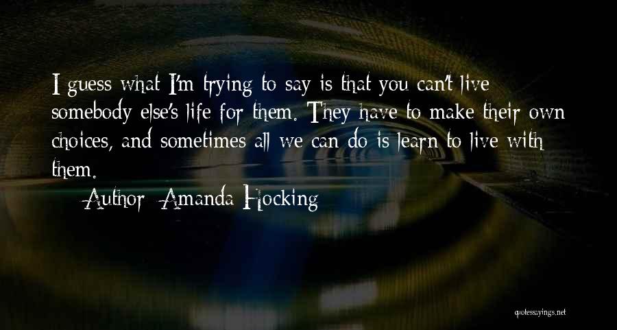 Sometimes We Make Choices Quotes By Amanda Hocking