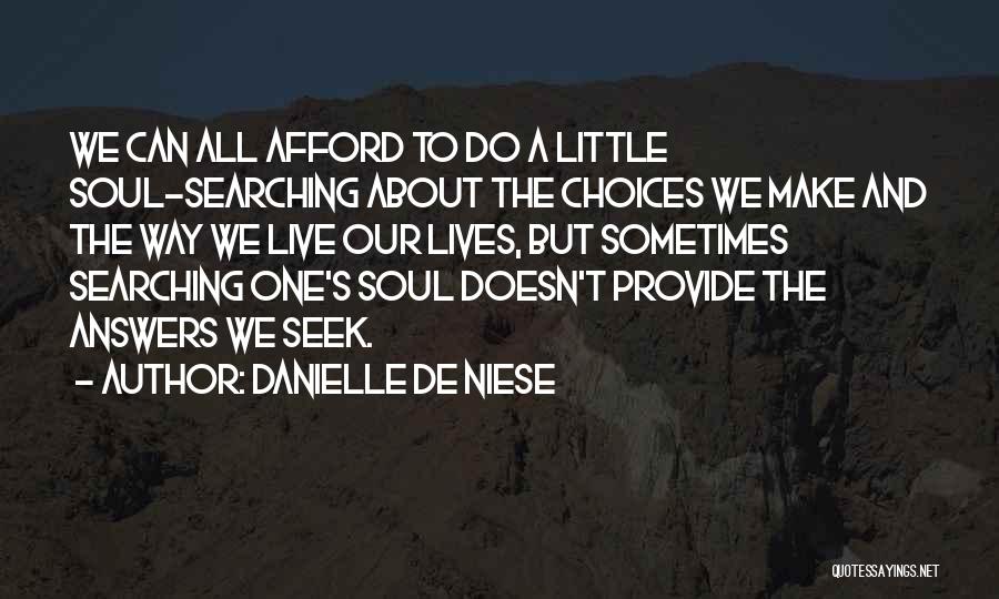 Sometimes We Make Choices Quotes By Danielle De Niese