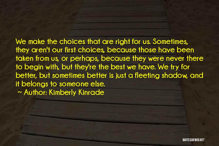 Sometimes We Make Choices Quotes By Kimberly Kinrade