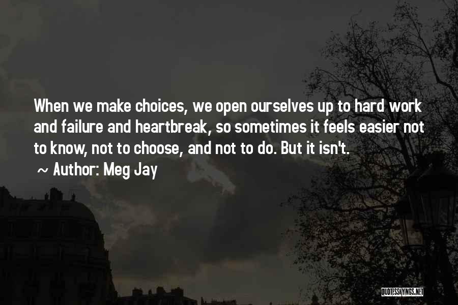 Sometimes We Make Choices Quotes By Meg Jay