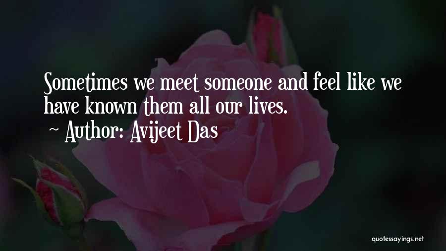 Sometimes We Meet Someone Quotes By Avijeet Das