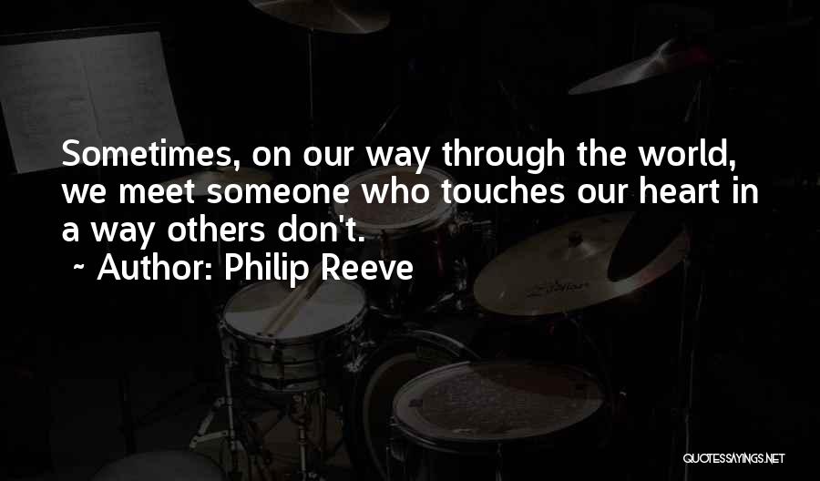 Sometimes We Meet Someone Quotes By Philip Reeve