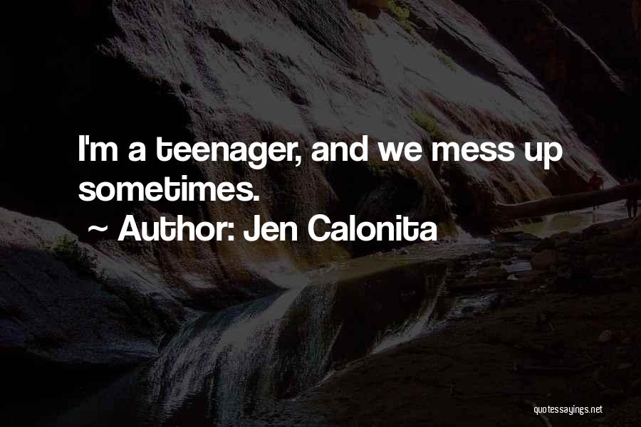 Sometimes We Mess Up Quotes By Jen Calonita