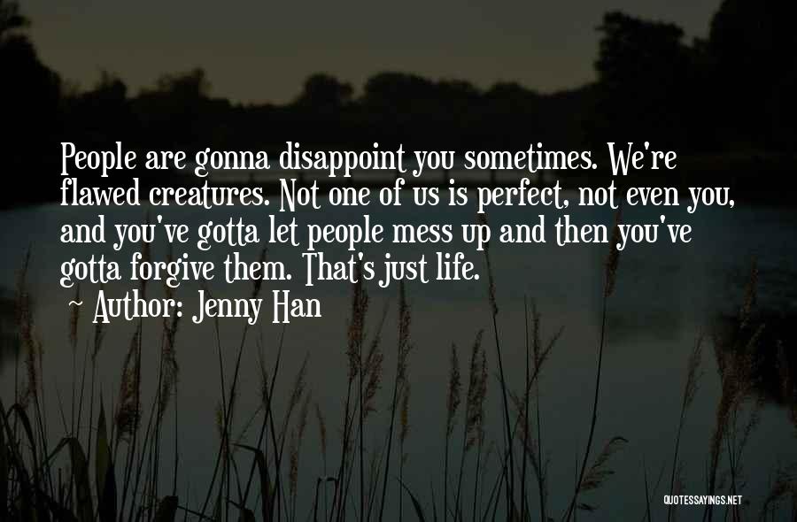 Sometimes We Mess Up Quotes By Jenny Han