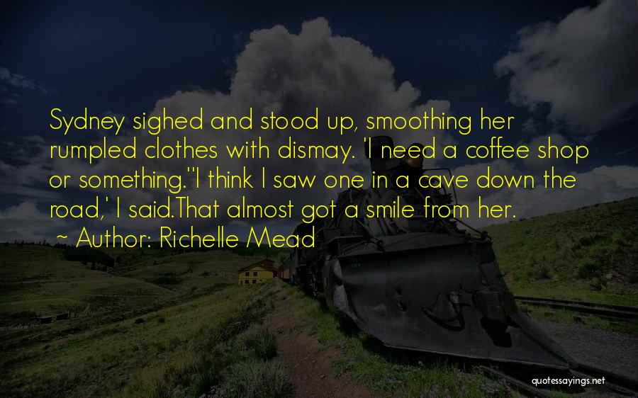 Sometimes We Need To Smile Quotes By Richelle Mead