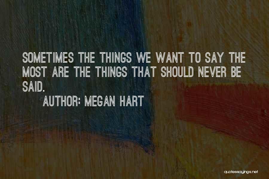 Sometimes We Say Things Quotes By Megan Hart