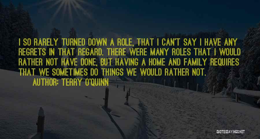 Sometimes We Say Things Quotes By Terry O'Quinn