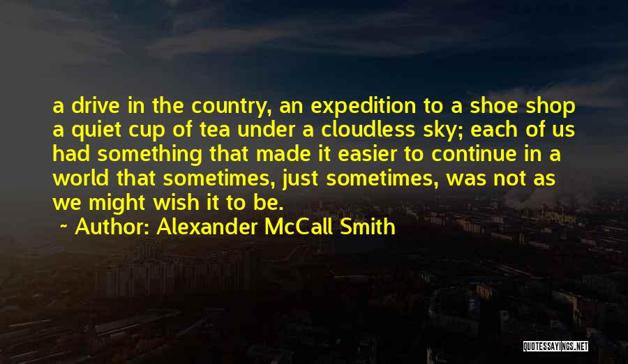 Sometimes We Wish Quotes By Alexander McCall Smith