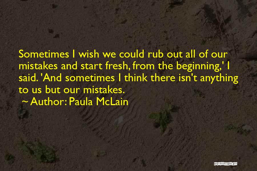 Sometimes We Wish Quotes By Paula McLain