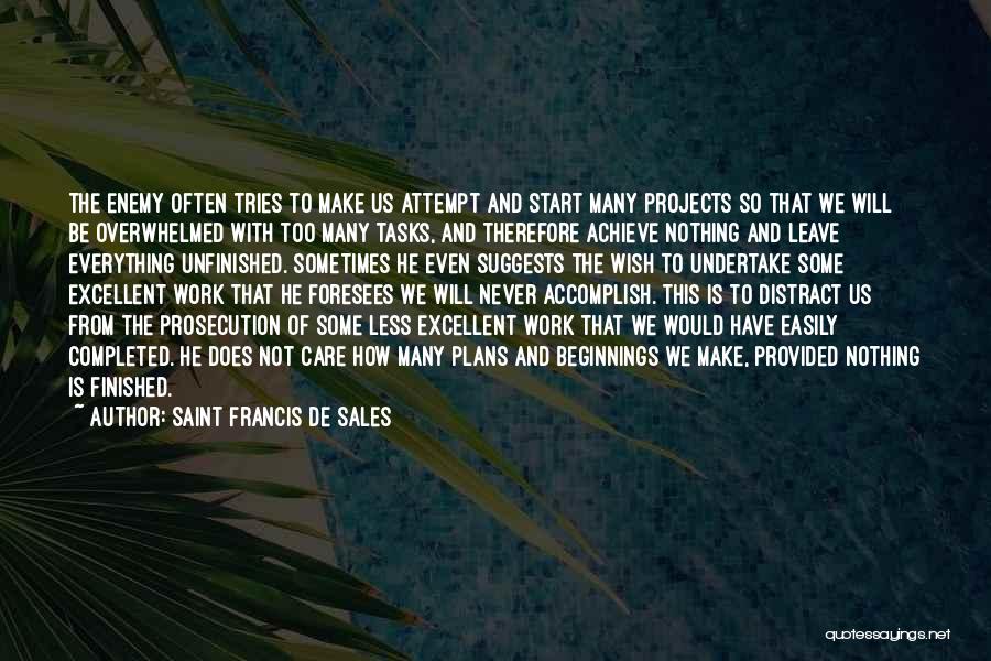 Sometimes We Wish Quotes By Saint Francis De Sales