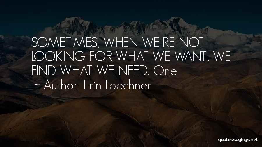 Sometimes What We Want Quotes By Erin Loechner