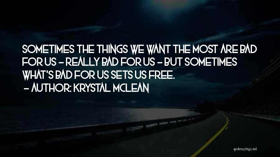 Sometimes What We Want Quotes By Krystal McLean