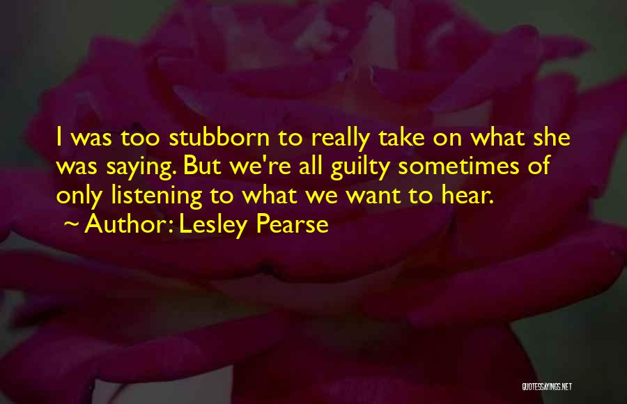 Sometimes What We Want Quotes By Lesley Pearse