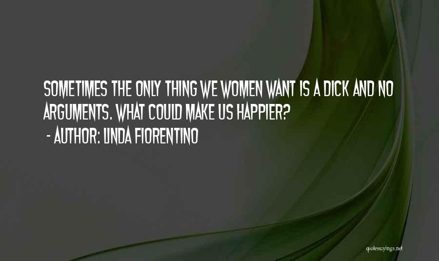 Sometimes What We Want Quotes By Linda Fiorentino