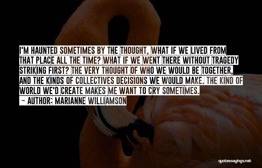 Sometimes What We Want Quotes By Marianne Williamson