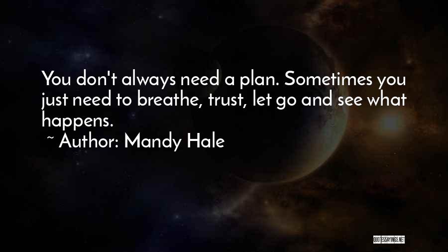 Sometimes What You Need Quotes By Mandy Hale