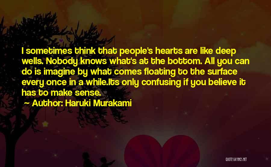 Sometimes What You Think Quotes By Haruki Murakami