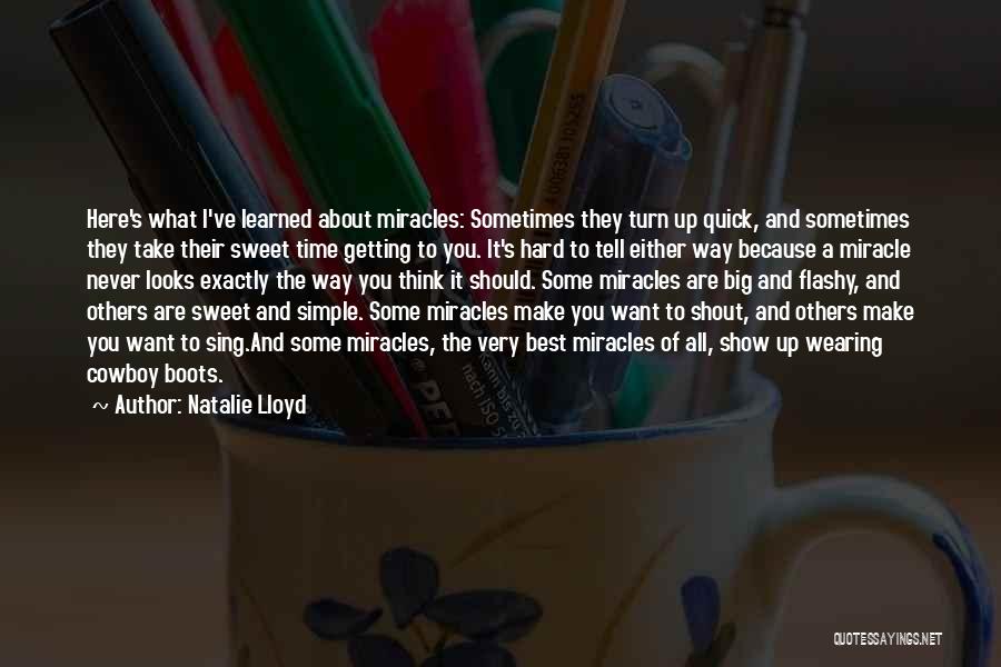 Sometimes What You Think You Want Quotes By Natalie Lloyd