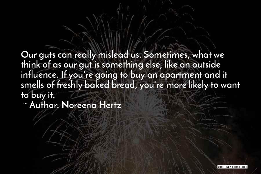 Sometimes What You Think You Want Quotes By Noreena Hertz