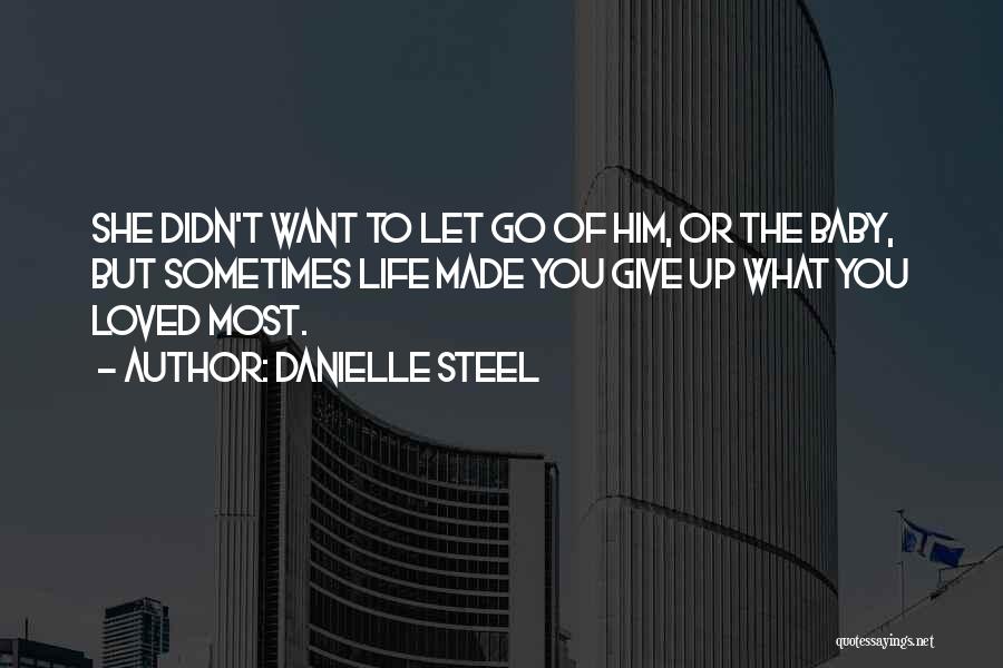 Sometimes What You Want Quotes By Danielle Steel