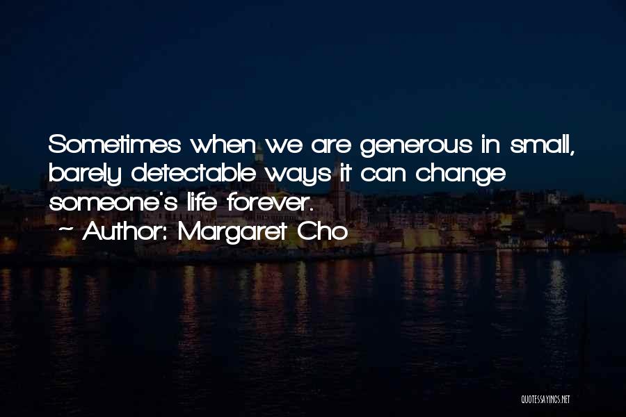 Sometimes When Life Quotes By Margaret Cho
