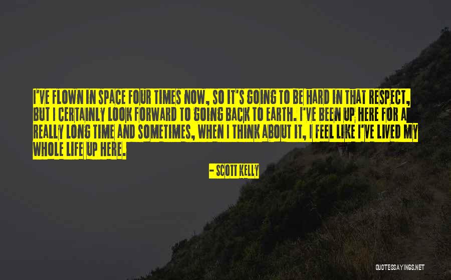 Sometimes When Life Quotes By Scott Kelly