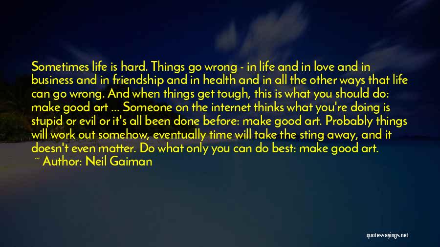 Sometimes When Things Get Hard Quotes By Neil Gaiman