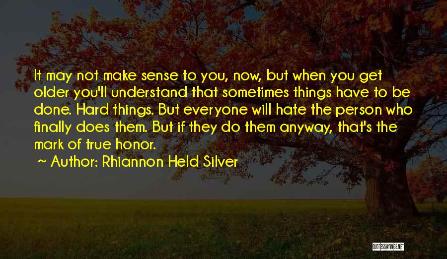 Sometimes When Things Get Hard Quotes By Rhiannon Held Silver