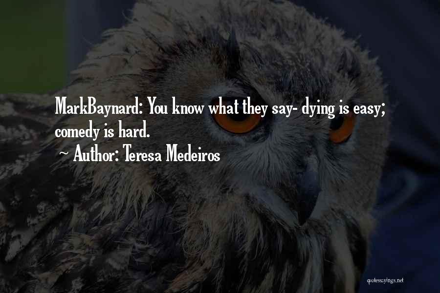 Sometimes When Things Get Hard Quotes By Teresa Medeiros