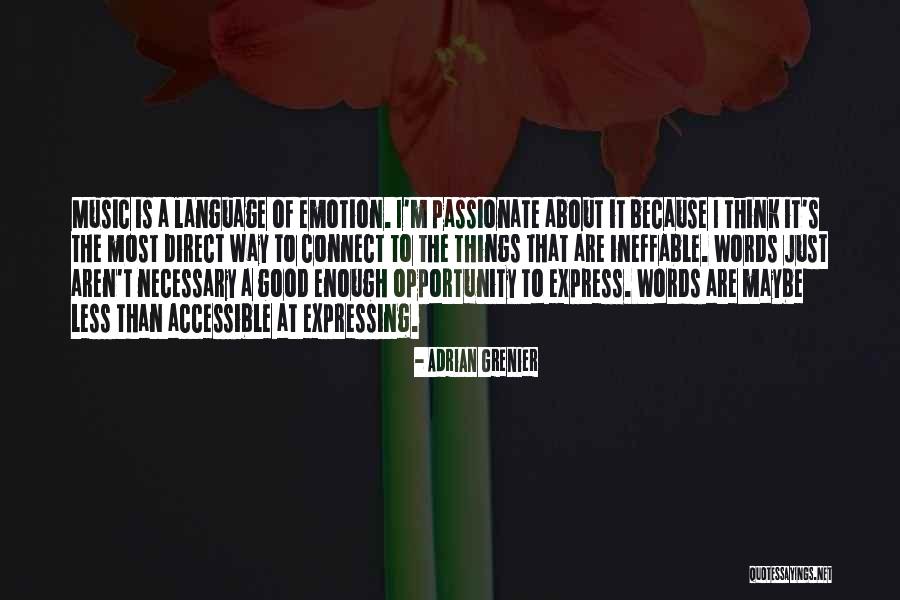 Sometimes Words Aren't Enough Quotes By Adrian Grenier Sometimes Words Aren't Enough Quotes By Adrian Grenier