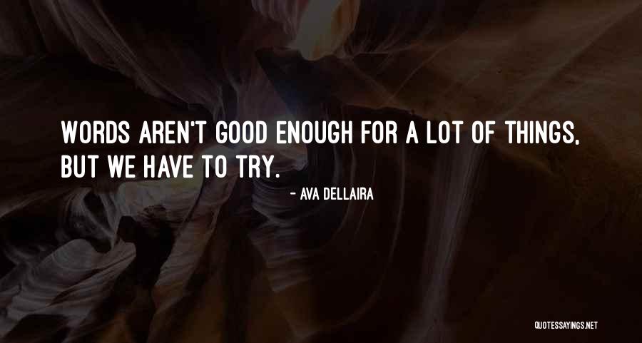 Sometimes Words Aren't Enough Quotes By Ava Dellaira Sometimes Words Aren't Enough Quotes By Ava Dellaira