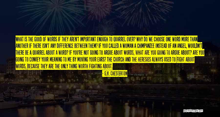 Sometimes Words Aren't Enough Quotes By G.K. Chesterton Sometimes Words Aren't Enough Quotes By G.K. Chesterton